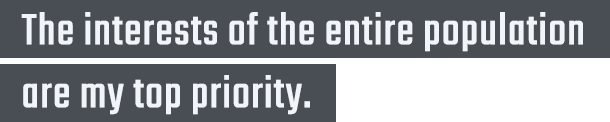 The interests of the entire population are my top priority.